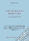 L'intelligenza spirituale. Saggi sulla pratica del Dharma libro di Pensa Corrado