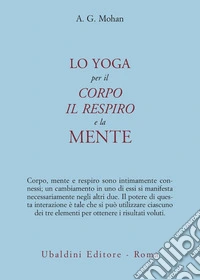 Lo yoga per il corpo, il respiro e la mente