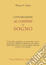 Conversazioni al confine del sogno libro