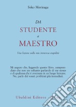 Da studente a maestro. Una lezione sulla mia immensa stupidità libro