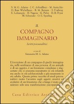 Il compagno immaginario. Scritti psicoanalitici libro