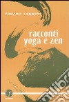 Racconti yoga e zen libro di Leggett Trevor