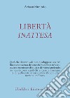 Libertà inattesa libro di Munindo Achaan