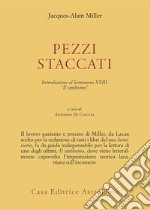 Pezzi staccati. Introduzione al seminario XXIII. «Il sinthomo» libro