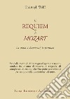 Il Requiem di Mozart. La storia, i documenti, la partitura libro
