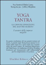 Yoga tantra. La grande esposizione del mantra segreto. Vol. 3: I sentieri delle imprese magiche libro