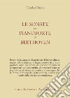 Le sonate per pianoforte di Beethoven. Con CD Audio libro