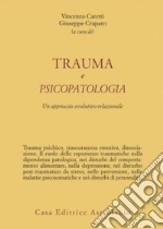 Trauma e psicopatologia. Un approccio evolutivo-relazionale libro