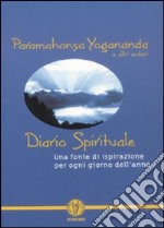 Diario spirituale. Una fonte di ispirazione per ogni giorno dell'anno libro