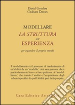 Modellare la struttura dell'esperienza per espandere il proprio mondo libro