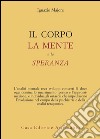 Il corpo, la mente e la speranza libro di Majore Ignazio