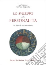 Lo sviluppo della personalità. Le fasi della vita in astrologia libro