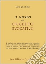 Il Mondo dell'oggetto evocativo libro