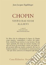 Chopin visto dai suoi allievi libro