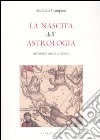 La nascita dell'astrologia nel mondo antico e classico libro