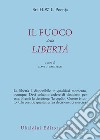 Il fuoco della libertà libro