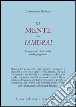 La mente del samurai. Cinque testi classici sulla spada giapponese