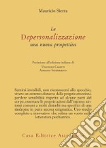 La depersonalizzazione. Una nuova prospettiva libro