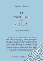 La religione della Cina. La tradizione vivente