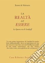 La realtà dell'essere. La quarta via di Gurdjieff