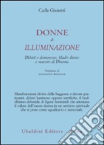 Donne di illuminazione. Dakini e demonesse, Madri divine e maestre di Dharma libro