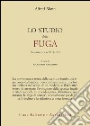 Lo studio della fuga. La storia e i testi classici libro