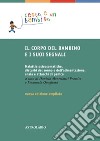 Il corpo del bambino e i suoi segnali. Malattie psicosomatiche, disturbi del sonno e dell'alimentazione, ansia e attacchi di panico. Ediz. ampliata libro