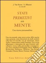 Stati primitivi della mente. Una ricerca psicoanalitica