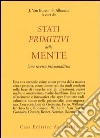 Stati primitivi della mente. Una ricerca psicoanalitica libro