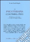 La psicoterapia contemplativa. Il buddhismo, la psicoterapia e il risveglio della saggezza naturale libro