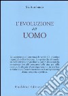 L'Evoluzione dell'uomo libro di Aurobindo (sri)