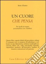 Un cuore che pensa. Tre livelli di terapia psicoanalitica con i bambini libro