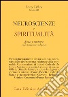 Neuroscienze e spiritualità. Mente e coscienza nella tradizioni religiose libro