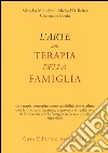 L'Arte della terapia della famiglia libro