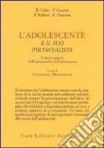 L'adolescente e il suo psicoanalista. I nuovi apporti della psicoanalisi dell'adolescenza libro