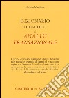 Dizionario didattico di analisi transazionale libro di Novellino Michele
