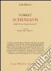 Robert Schumann. Araldo di una «nuova era poetica» libro