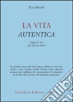 La vita autentica libro