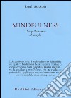 Mindfulness. Una guida pratica al risveglio libro di Goldstein Joseph