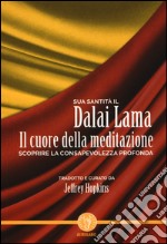 Il cuore della meditazione. Scoprire la consapevolezza profonda libro