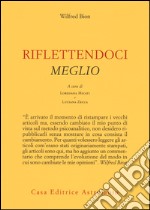 Riflettendoci meglio libro