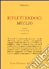 Riflettendoci meglio libro di Bion Wilfred R. Micati L. (cur.) Zecca L. (cur.)