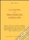 La nascita della psicoterapia familiare libro