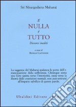 Il nulla è tutto. Discorsi inediti libro