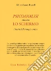 Psicoanalisi attraverso lo schermo. I limiti delle terapie online libro