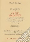 La musica nello stile galante libro