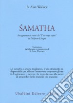 Samatha. Insegnamenti tratti da «L'essenza vajra» di Düdjom Lingpa libro