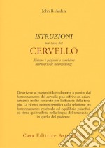 Istruzioni per l'uso del cervello