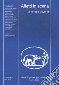 Rivista di psicologia analitica. Nuova serie (2017). Vol. 44: Affetti in scena. Cinema e psyche libro