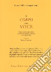 Il corpo della voce. Teoria e pratica del respiro e della voce secondo il metodo Atem-Tonus-Ton libro